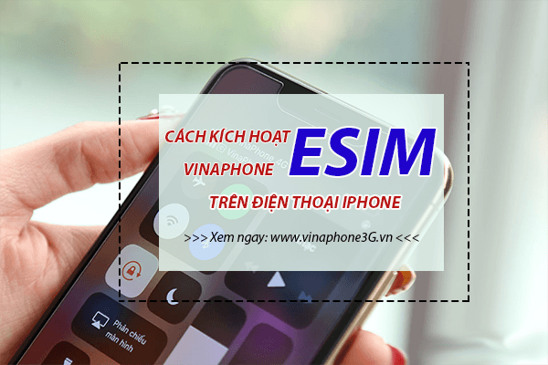 Chi tiết về cách kích hoạt eSim Vinaphone trên Iphone