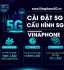 cách cài đặt 5G Vinaphone, cấu hình 5G Vinaphone miễn phí cho thuê bao di động