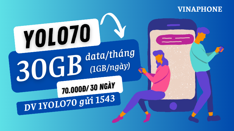 Đăng ký gói cước YOLO70 Vinaphone nhận 30GB Data dùng 30 ngày 