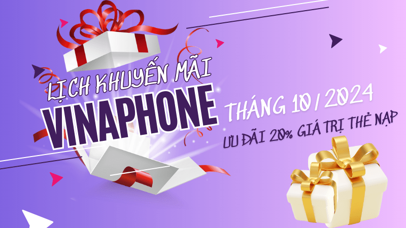 Lịch khuyến mãi VinaPhone tháng 10/2024 tặng 20% – 50% thẻ nạp