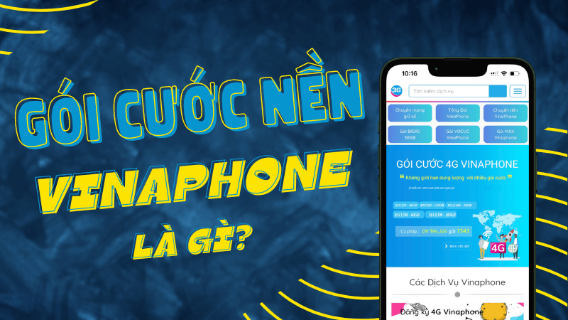 Gói cước nền Vinaphone là gì