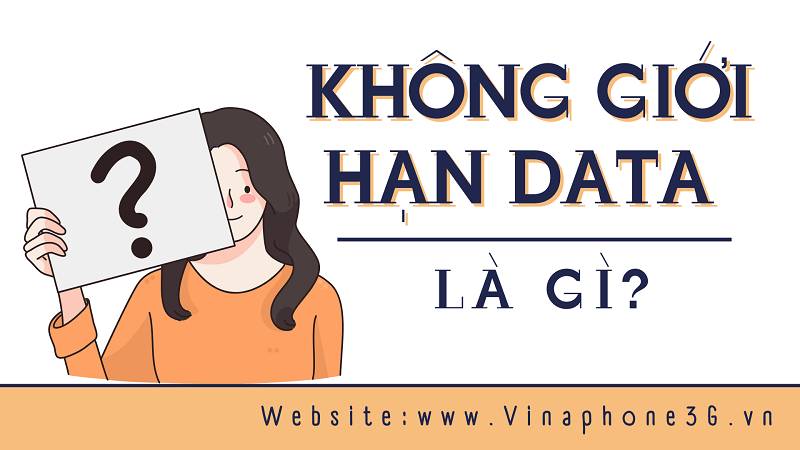 Không giới hạn data là gì? 