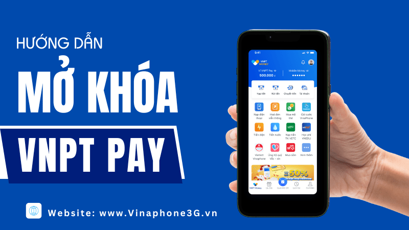 Cách mở khóa tài khoản ví VNPT PAY cực nhanh 