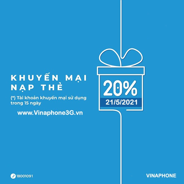 Vinaphone khuyến mãi ngày 21/5/2021 ưu đãi 20% giá trị tiền nạp bất kỳ
