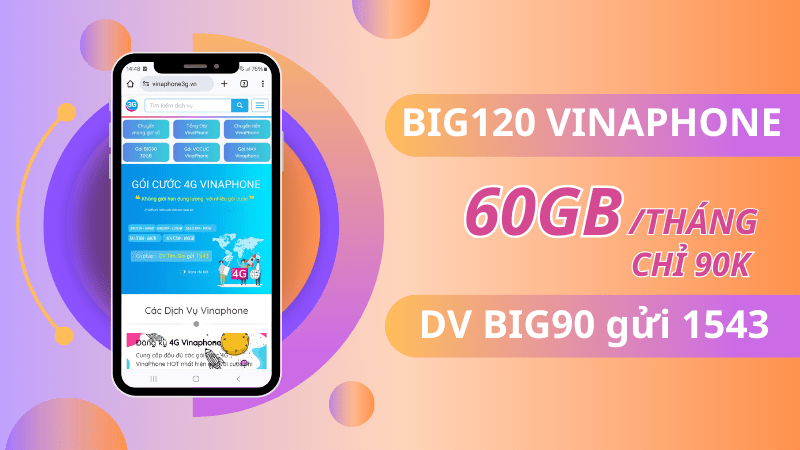 Cách đăng ký gói cước BIg120 Vinaphone nhận 60GB data chỉ 120k/tháng