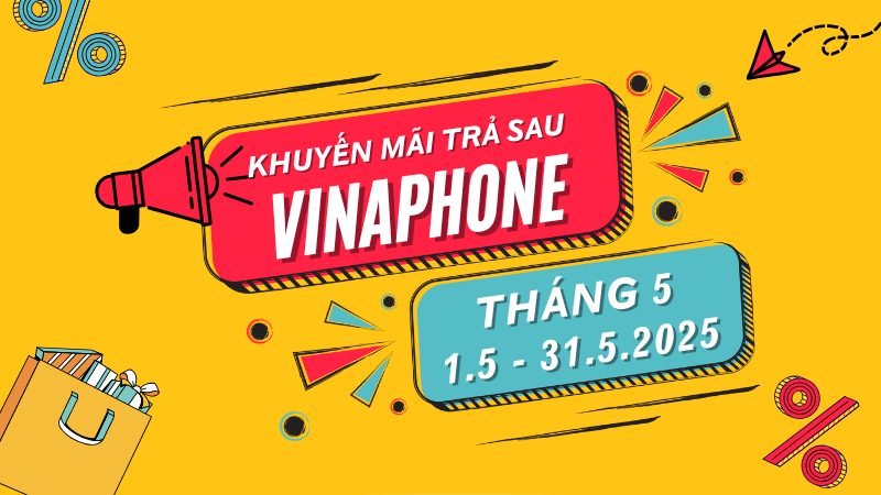 Khuyến mãi hòa mạng gói cước trả sau Vinaphone tháng 5/2025
